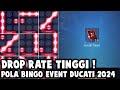 UPDATE POLA BINGO EVENT DUCATI 2024 ! GILA DROP RATE TINGGI DAPET SKIN LIMITED !!