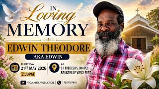 In Loving Memory of Edwin Theodore Aka Edwin
