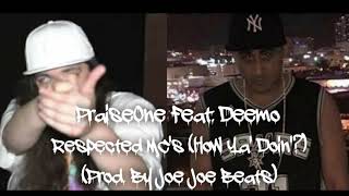 PraiseOne Feat. Deemo - Respected MC's (How Ya' Doin'?) (Prod. By Joe Joe Beats) #TheyAllMadAtMe