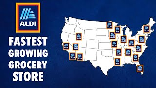 Why Aldi is the Fastest Growing Grocery Store