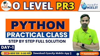 🖥️ Day-1 | Python Programming PR3 | O Level Practical July 2025 | Python Practical Class | GyanXp