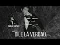 Dile La Verdad | B.Mendez