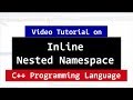 Inline Nested Namespace in C++ | CPP Programming Video Tutorial
