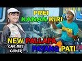 PREI KANAN KIRI - JIHAN AUDY NEW PALLAPA PAYANG PANBERS CAK MET