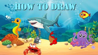 HOW TO DRAW SEA CREATURES - FISH, SHARK, CRAB, SEAHORSE AND OCTOPUS.