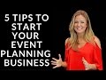 5 Tips to Starting Your Event Planning Business