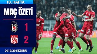 ÖZET: Beşiktaş 1-2 Sivasspor | 18. Hafta - 2019/20