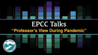 EPCC Talks 12: Professor's View During Pandemic