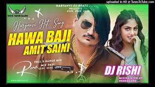Hawa Baji Remix | Amit Saini Rohtakiya Dj Remix | Priya Soni | Hava Baji DjRemix | New Haryanvi Song