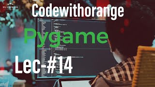 pygame tutorial-#14 || adding score functionality || python|| codeWithOrange||