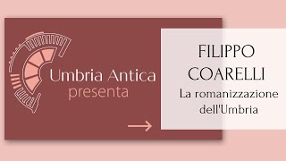 Filippo Coarelli - La romanizzazione dell’Umbria