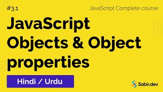 3.1 - Complete guide to JavaScript Objects & Object properties Tutorial in Urdu/Hindi