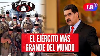 BLACKWATER, el ejército de mercenarios, listo para CAPTURAR A MADURO | #LR