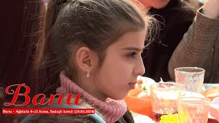 Banu - Ağstafa, 4-cü hissə, Sadıqlı kəndi (24.03.2024)