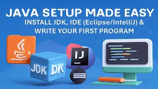 Java Setup Made Easy 🚀 | Install JDK, IntelliJ/Eclipse & Write Your First Program