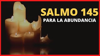 SALMO 145 | ABUNDANCIA | Salmo 145 con oración para recibir ABUNDANCIA | Oraciones