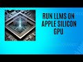 Run LLMs on Apple Silicon GPU | #llm #vscode