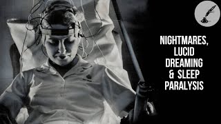 The Strangeness of Sleep: Lucid Dreams, Nightmares and Sleep Paralysis | Documentary