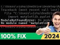 [FIXED] ModuleNotFoundError: No Module Named 'Matplotlib' in Python 3.12 (2024)