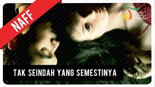 Download Lagu NaFF Tak Seindah Cinta Yang Semestinya ... MP3 Gratis