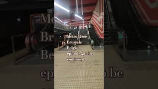 🚇 Metro IJzer in Brussels,Belgium–Episode 2🚆 To be continued…#metropoliten #brussels #train #station