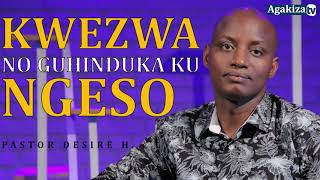 Kwezwa no guhinduka ku ngeso/Ipfundo ry'ubukristo || Pastor Desire H.