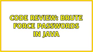 Code Review: Brute force passwords in Java (2 Solutions!!)