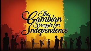 The Gambian Struggle for Independence