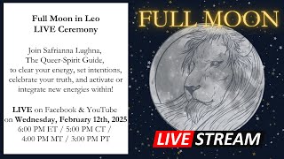 Full Moon in Leo Ceremony 2.12.25 with Safrianna Lughna, the Queer-Spirit Guide