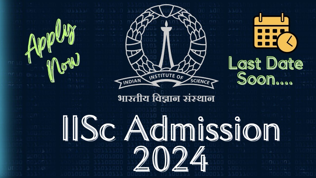 IISc Bangalore Admission 2024 | How To Apply ? | MTech, PhD, Research ...