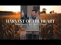 Harvest of the Heart - Thanksgiving for God’s Harvest