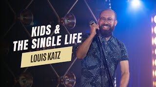 Kids \u0026 Single Life - Louis Katz