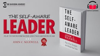 The Self-Aware Leader by John C.  Maxwell | Complete Audiobook
