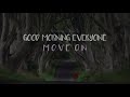 GOOD MORNING EVERYONE - MOVE ON || LIRIK (LYRIC)