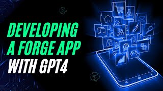 Developing an app in Forge with GPT4