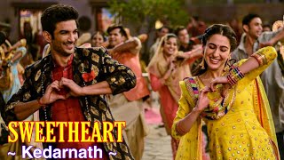 Sweetheart Full Song : Kedarnath | Sushant Singh Rajput | Sara Ali Khan | Dev Negi | Tsc