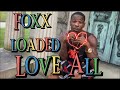 Foxx Loaded - Love All (official music video) Shot By LoudPackFilms ￼