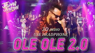 3D Audio | OLE OLE 2.0 - Jawaani Jaaneman | Saif Ali Khan, Tabu, Alaya F | Tanishk, Amit Mishra