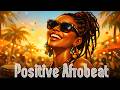 🌅 Morning Afrobeat Glow | Soft Rhythms to Lift Your Energy 🎧