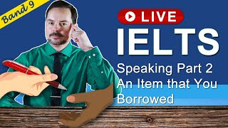IELTS Live Class - Speaking Part 2 an Item You Borrowed