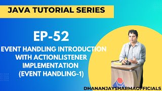 EP-52: (Java Tutorial) : Event Handling with ActionListener Implementation (Event Handling-1)