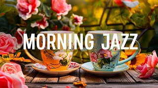Jazz Morning Music - Relaxing of Calm Jazz Instrumental Music & Soft Bossa Nova for Positive Energy