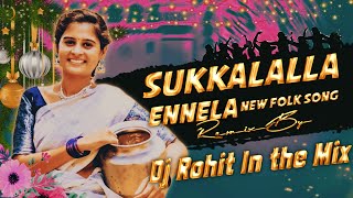 Sukkalalla Ennela New Folk Dj Song EDM TEENMAR - Remix By Dj Rohit InThe Mix