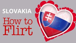 How to flirt in slovak language, how to flirt in Slovakia