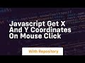 javascript get x and y coordinates on mouse click