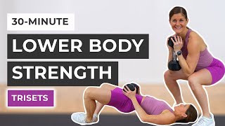30-Minute Lower Body Strength Workout (Triset Workout)