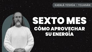 Cómo aprovechar la energía del Sexto Mes hebreo.