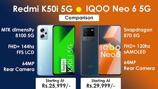 Redmi K50i Vs IQOO Neo 6 Comparison | Dimensity 8100 Vs SD870 | Which Best Mid Flagship Under 30K ?