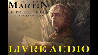 L'histoire de Tyrion - L'Intégrale Partie 2 - Livre Audio