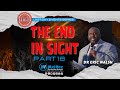 18. The End In Sight // Dr Eric Walsh